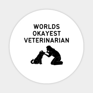 World okayest veterinarian Magnet